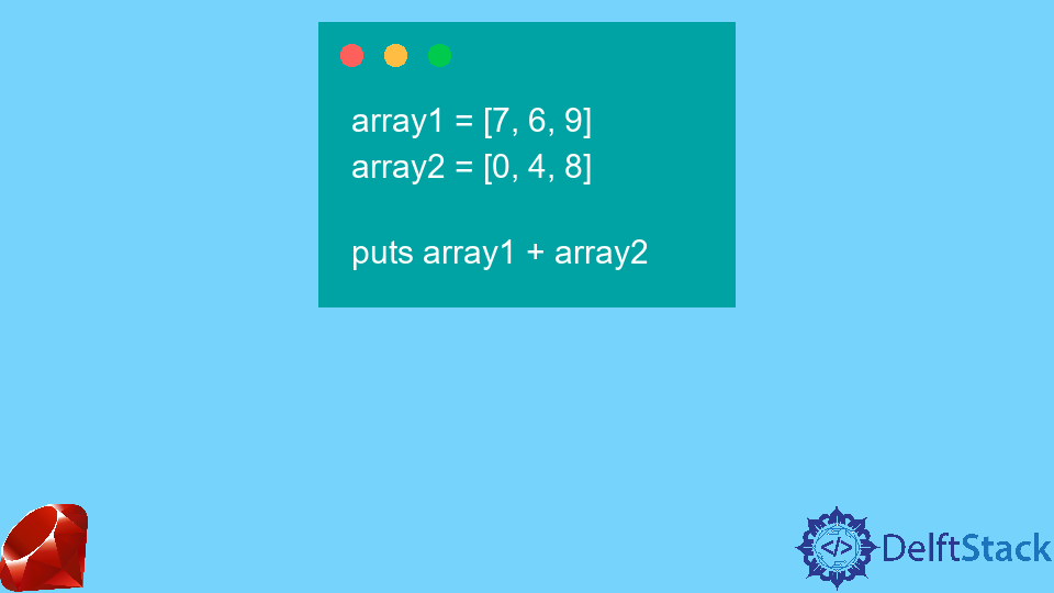 Merge Arrays In Ruby | Delft Stack